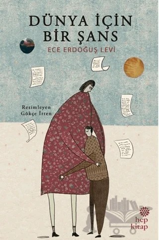 Dünya İçin Bir Şans – Ece Erdoğuş Levi – Hep Kitap kitap kapağı