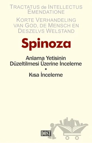 Anlama Yetisinin Düzeltilmesi Üzerine İnceleme – Benedictus Spinoza – Dost Kitabevi Yayınları kitap kapağı