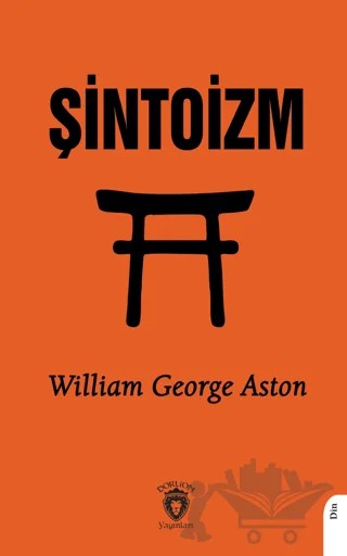 Şintoizm – William George Aston – Dorlion Yayınları kitap kapağı