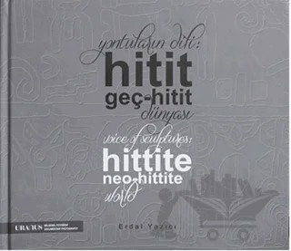 Yontuların Dili: Hitit Geç-Hitit Dünyası – Erdal Yazıcı – Uranus kitap kapağı