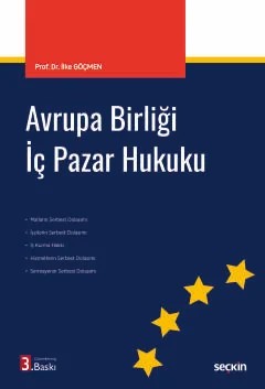 Avrupa Birliği İç Pazar Hukuku – İlke Göçmen – Seçkin Yayıncılık kitap kapağı