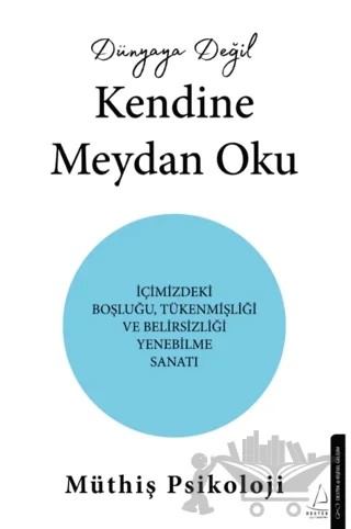 Dünyaya Değil Kendine Meydan Oku – Müthiş Psikoloji – Destek Yayınları kitap kapağı