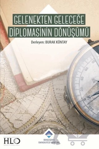 Gelenekten Geleceğe Diplomasinin Dönüşümü – Kolektif – Bahçeşehir Üniversitesi Yayınları kitap kapağı