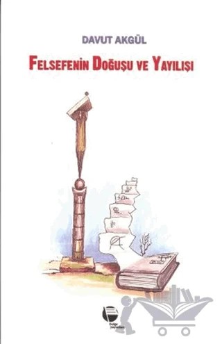 Felsefenin Doğuşu ve Yayılışı – Davut Akgül – Belge Yayınları kitap kapağı