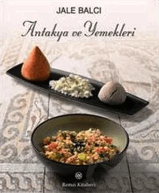 Antakya ve Yemekleri – Jale Balcı – Remzi Kitabevi kitap kapağı