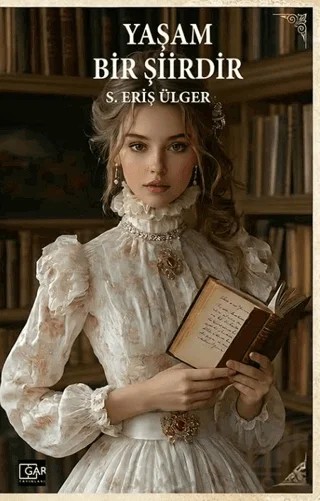 Yaşam Bir Şiirdir – S. Eriş Ülger – Gar Yayınları kitap kapağı