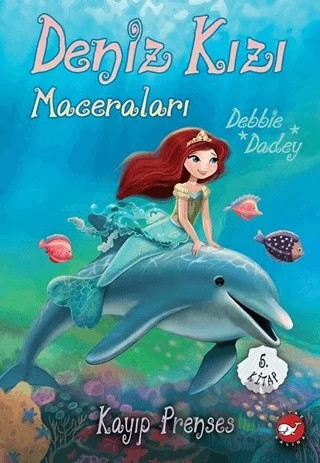 Deniz Kızı Maceraları 5. Kitap Kayıp Prenses – Debbie Dadey – Beyaz Balina Yayınları kitap kapağı