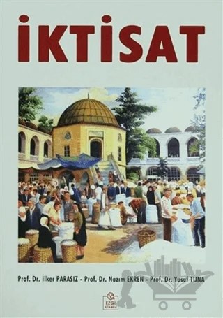 İktisat – İlker Parasız, Nazım Ekren, Yusuf Tuna – Ezgi Kitabevi Yayınları kitap kapağı