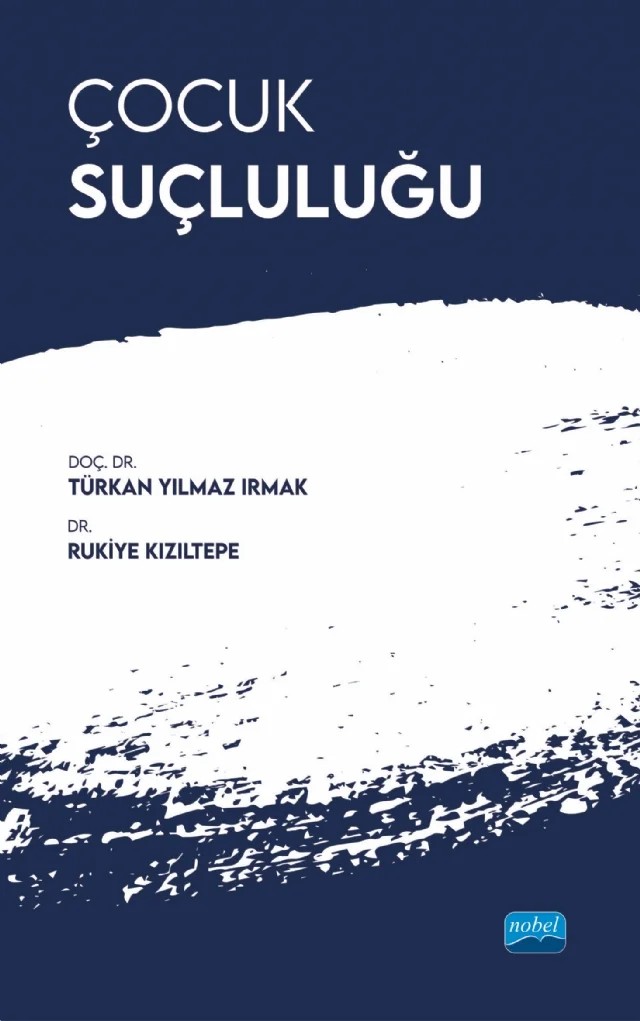 Çocuk Suçluluğu – Türkan Yılmaz Irmak, Rukiye Kızıltepe – Nobel Akademik Yayıncılık kitap kapağı