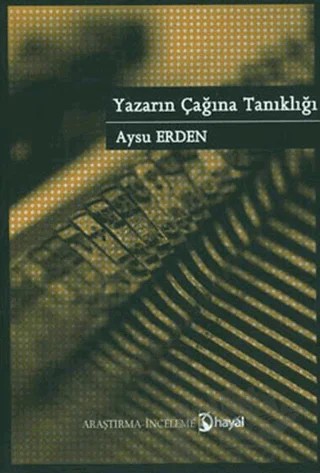 Yazarın Çağına Tanıklığı – Aysu Erden – Hayal Yayınları kitap kapağı