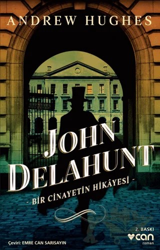 John Delahunt: Bir Cinayetin Hikayesi – Andrew Hughes – Can Yayınları kitap kapağı