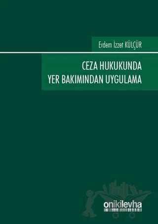 Ceza Hukukunda Yer Bakımından Uygulama – Erdem İzzet Külçür – On İki Levha Yayınları kitap kapağı