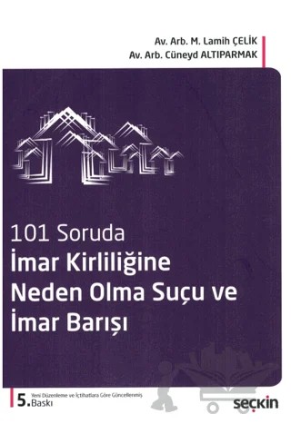 İmar Kirliliğine Neden Olma Suçu ve İmar Barışı – M. Lamih Çelik, Cüneyd Altıparmak – Seçkin Yayıncılık kitap kapağı