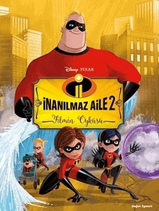 İnanılmaz Aile 2 Filmin Öyküsü – Kolektif – Doğan Egmont Yayıncılık kitap kapağı
