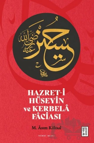 Hazret-i Hüseyin ve Kerbela Faciası – M. Asım Köksal – Ketebe Yayınları kitap kapağı