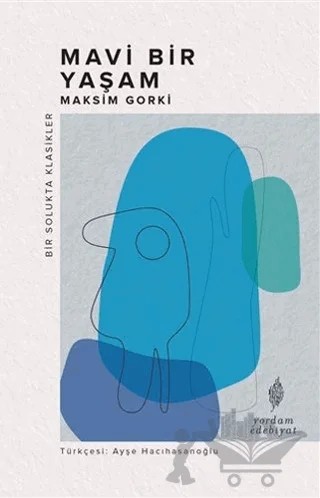 Mavi Bir Yaşam – Maksim Gorki – Yordam Edebiyat kitap kapağı