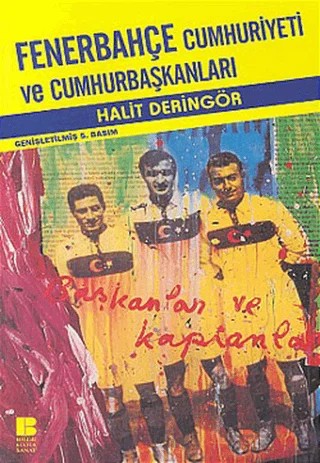 Fenerbahçe Cumhuriyeti ve Cumhurbaşkanları – Halit Deringör – Bilge Kültür Sanat kitap kapağı