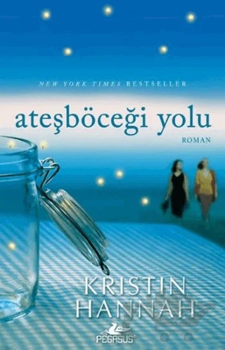Ateşböceği Yolu – Kristin Hannah – Pegasus Yayınları kitap kapağı