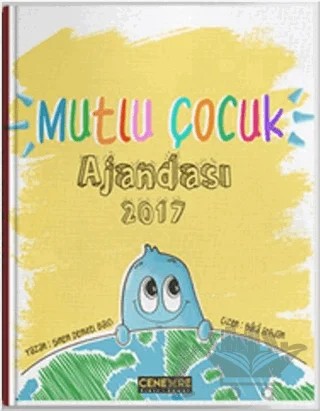 Mutlu Çocuk Ajandası 2017 – Sinem Demirel Balcı – Cenevre Fikir Sanat kitap kapağı