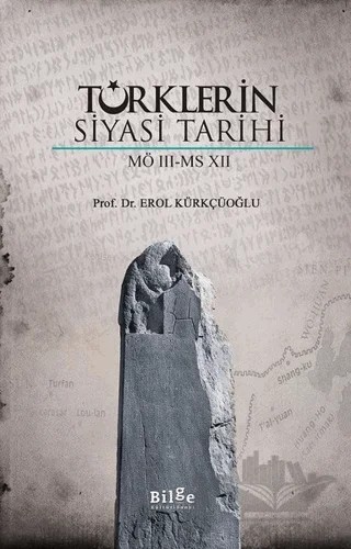 Türklerin Siyasi Tarihi (MÖ 3 - MS 7) – Erol Kürkçüoğlu – Bilge Kültür Sanat kitap kapağı