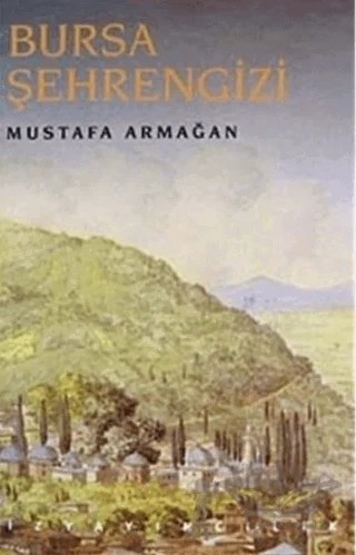 Bursa Şehrengiz – Mustafa Armağan – İz Yayıncılık kitap kapağı