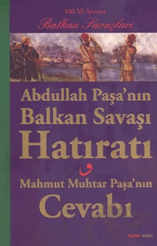 Abdullah Paşa’nın Balkan Savaşı Hatıratı – Kolektif – Alfa Yayınları kitap kapağı