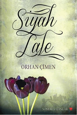 Siyah Lale – Orhan Çimen – Sosyal Yayınları kitap kapağı