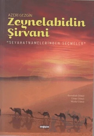 Azeri Gezgin Zeynelabidin Şirvani – Emrullah Güney, Mutlu Güney, Umut Güney – Değişim Yayınları kitap kapağı