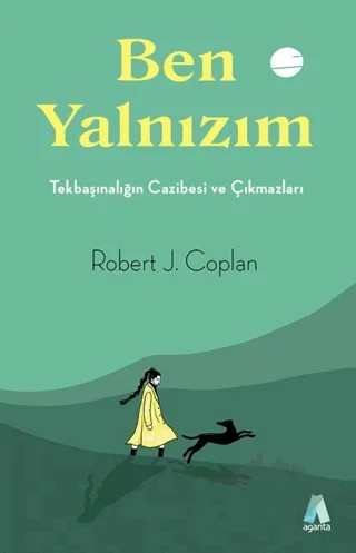 Ben Yalnızım – Robert J. Coplan – Aganta Yayınları kitap kapağı