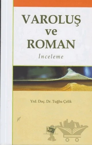 Varoluş ve Roman – Tuğba Çelik – Anı Yayıncılık kitap kapağı