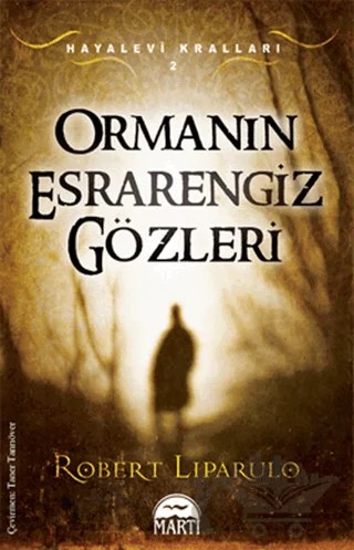 Ormanın Esrarengiz Gözleri – Robert Liparulo – Martı Yayınları kitap kapağı