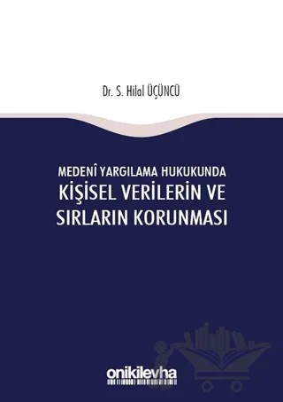 Medeni Yargılama Hukukunda Kişisel Verilerin ve Sırların Korunması – S. Hilal Üçüncü – On İki Levha Yayınları kitap kapağı
