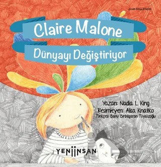 Claire Malone Dünyayı Değiştiriyor – Nadia L. King – Yeni İnsan Yayınevi kitap kapağı