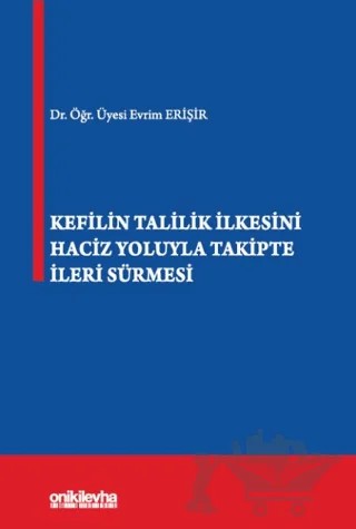 Kefilin Talilik İlkesini Haciz Yoluyla Takipte İleri Sürmesi – Evrim Erişir – On İki Levha Yayınları kitap kapağı