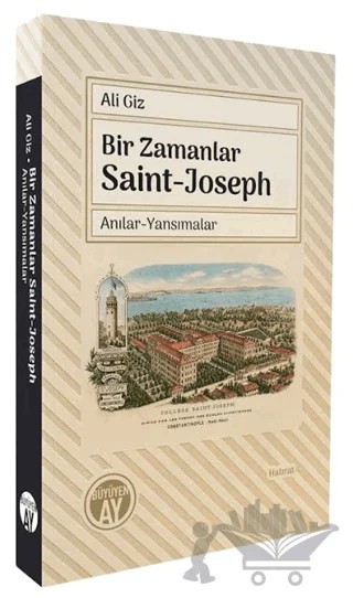 Bir Zamanlar Saint-Joseph – Ali Giz – Büyüyen Ay Yayınları kitap kapağı