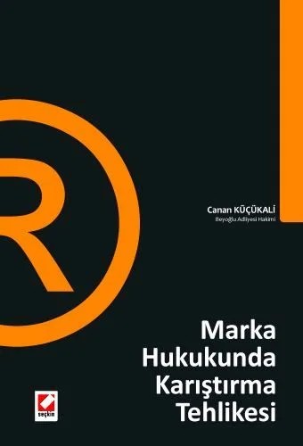 Marka Hukukunda Karıştırma Tehlikesi – Canan Küçükali – Seçkin Yayıncılık kitap kapağı
