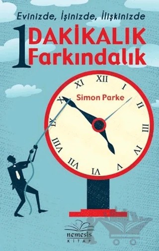 1 Dakikalık Farkındalık - Evinizde, İşinizde, İlişkinizde – Simon Parke – Nemesis Kitap kitap kapağı