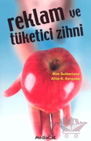 Reklam ve Tüketici Zihni – Max Sutherlend – MediaCat Kitapları kitap kapağı