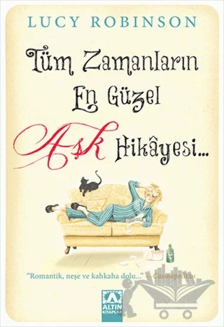 Tüm Zamanların En Güzel Aşk Hikayesi – Lucy Robinson – Altın Kitaplar kitap kapağı