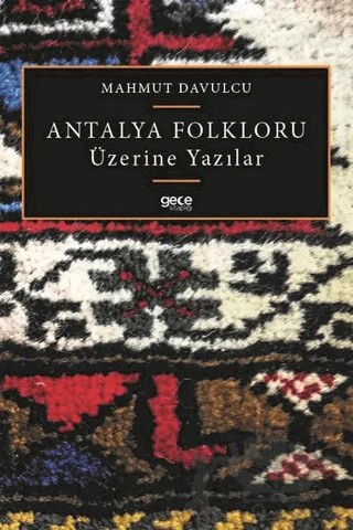 Antalya Folkloru Üzerine Yazılar – Mahmut Davulcu – Gece Kitaplığı kitap kapağı