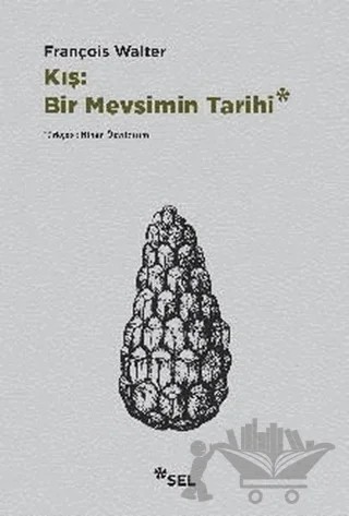 Kış: Bir Mevsimin Tarihi – François Walter – Sel Yayıncılık kitap kapağı