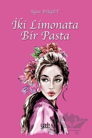 İki Limonata Bir Pasta – Uğur Büget – Yade Kitap kitap kapağı