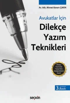 Avukatlar İçin Dilekçe Yazım Teknikleri Dilekçe Yazımında Yapay Zeka Desteği Bölümü İlaveli – Ahmet Kerem Çakın – Seçkin Yayıncılık kitap kapağı