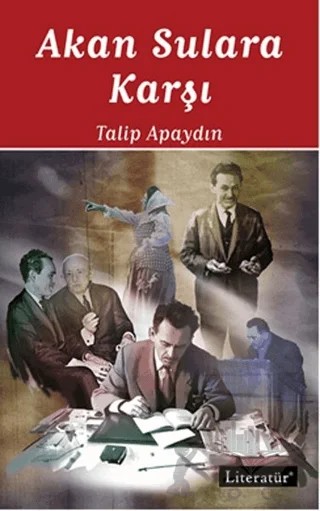 Akan Sulara Karşı – Talip Apaydın – Literatür Yayıncılık kitap kapağı