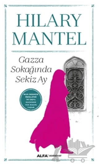 Gazza Sokağında Sekiz Ay – Hilary Mantel – Alfa Yayınları kitap kapağı