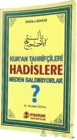 Kuran Tahrifçileri Hadislere Neden Saldırıyorlar? – İmam Suyûtî – Pamuk Yayıncılık kitap kapağı