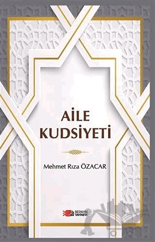 Aile Kudsiyeti – Mehmet Rıza Özacar – Berikan Yayınevi kitap kapağı