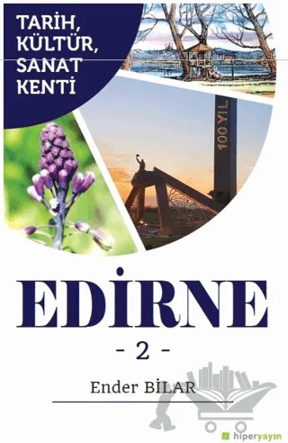 Tarih, Kültür, Sanat Kenti Edirne 2 – Ender Bilar – Hiperlink Yayınları kitap kapağı