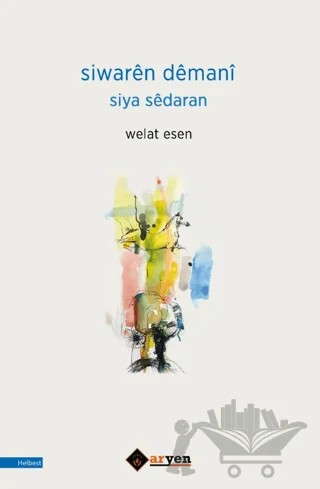 Siwaren Demani Siya Sedaran – Welat Esen – Aryen Yayınları kitap kapağı