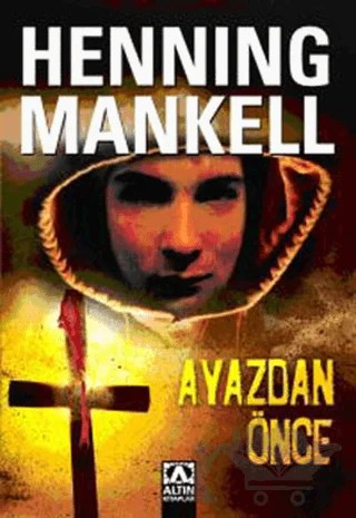 Ayazdan Önce – Henning Mankell – Altın Kitaplar kitap kapağı